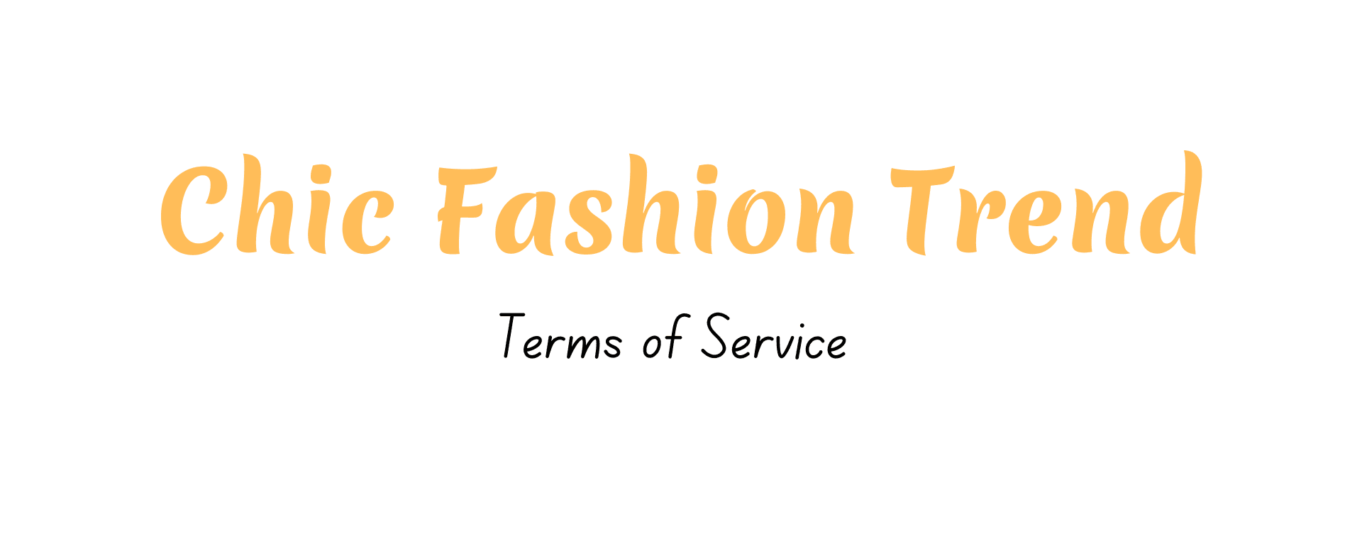 Terms of Service Chic Fashion Trend website